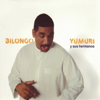 Bilongo by Yumurí y sus hermanos