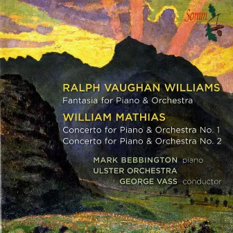 Mathias: Piano Concertos Nos. 1 & 2 - Vaughan Williams: Fantasia by William Mathias