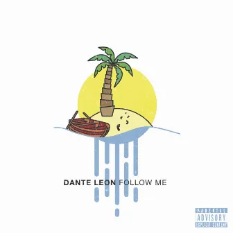 Follow Me - Single by Dante Leon