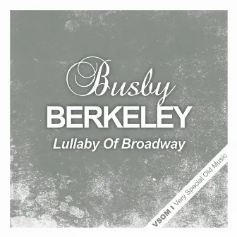 Lullaby of Broadway by Busby Berkeley