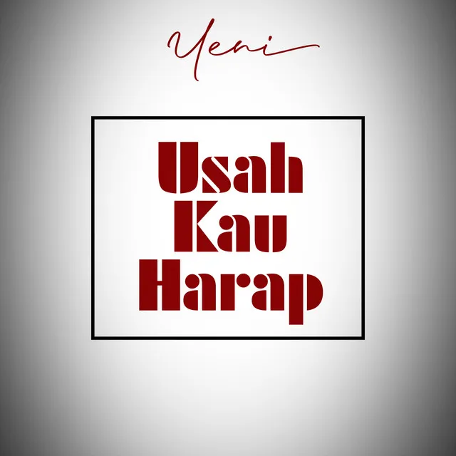 Usah Kau Harap