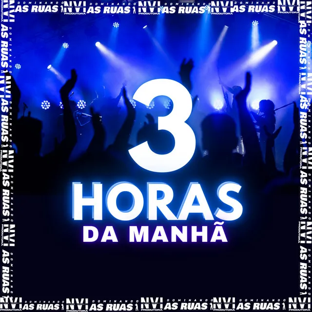 3 Horas da Manhã