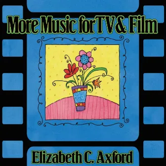 More Music for TV & Film by Elizabeth C. Axford