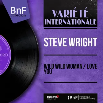 Wild Wild Woman / Love You (Mono Version) by Steve Wright