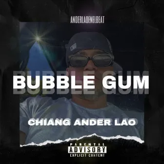 Bubble Gum by Chiang Ander Lao