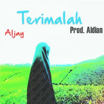 Terimalah (Kisah Cinta) by Aljay