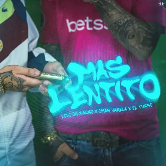 Mas Lentito by Lolo OG