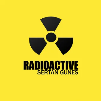 Radioactive by Sertan Gunes