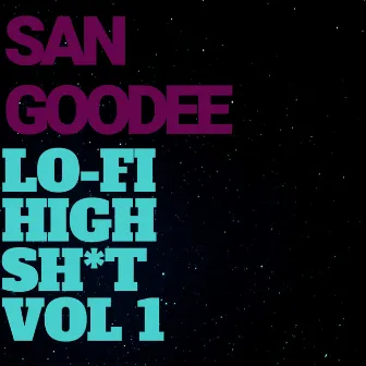 Lo-Fi High Shit, Vol. 1 by San Goodee