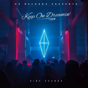 Keep On Dreamin' by Vibe Sounds