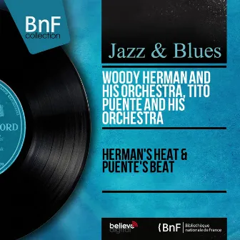 Herman's Heat & Puente's Beat (Stereo Version) by Woody Herman & His Orchestra