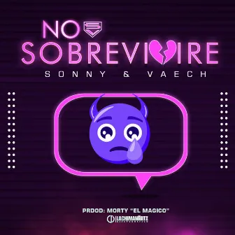 No Sobrevivire by Sonny & Vaech