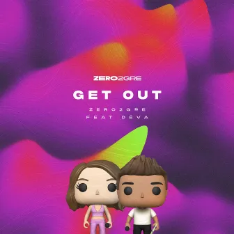 GET OUT by Zero2gre