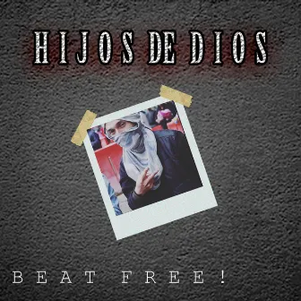 Hijos de Dios - Beat Free by Criss Fresh