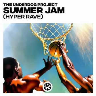 Summer Jam (Hyper Rave) by The Underdog Project