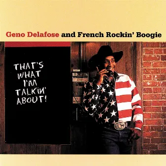 That's What I'm Talkin' About! by Geno Delafose