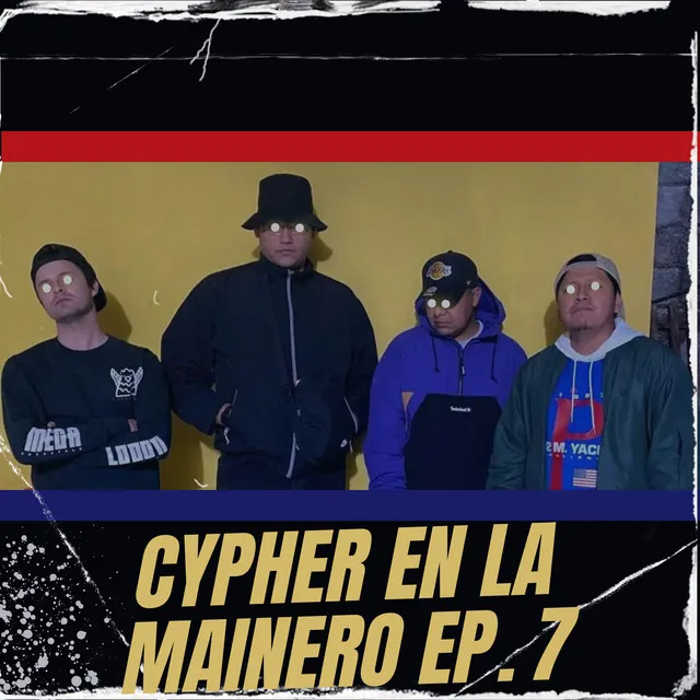 Cypher en la Mainero, Ep. 7