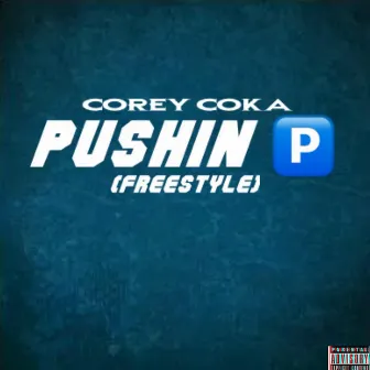 Pushin P (Freestyle) by Corey Coka