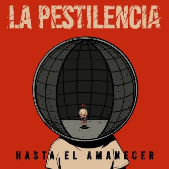 Hasta El Amanecer by La Pestilencia