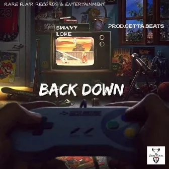 Back Down by Swavy Loke