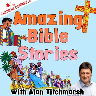 Amazing Bible Stories (feat. Robert Howes) by Alan Titchmarsh