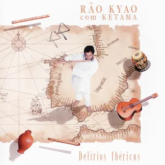 Delírios Ibéricos - Rão Kyao Com Ketama by Rão Kyao