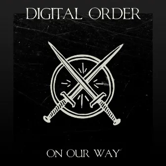 On Our Way (Radio Edit) by Digital Order