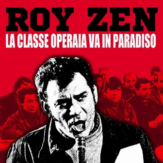 La classe operaia va in paradiso by Roy Zen