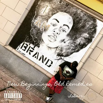 New Beginnings, Old Remedies by LoDeezy