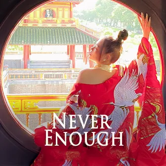 Never Enough by Mỹ Lệ