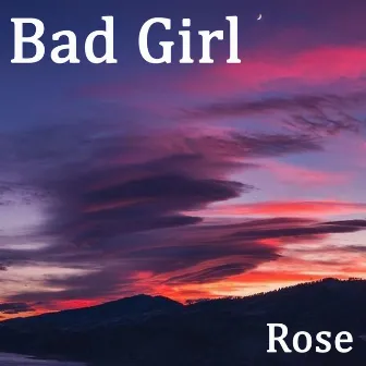 Bad Girl by Rose