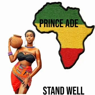 Stand Well by Prince Ade