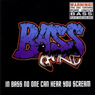 In Bass No One Can Hear You Scream by Bass Junkie