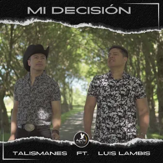 Mi decisión by Talismanes del Ritmo y del amor