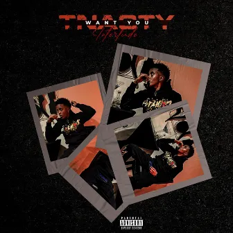 Want You Interlude by Tnasty