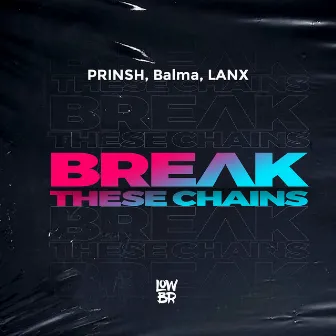 Break These Chains by Balma