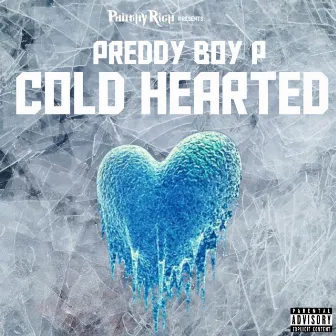 Cold Hearted by Preddy Boy P