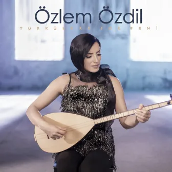 Türkülere Sor Beni by Özlem Özdil