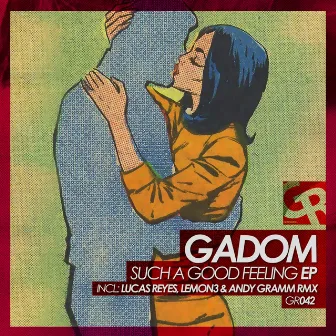 Such A Good Feeling (The Remixes) by Gadom