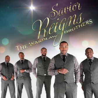 Savior Reigns by The Wardlaw Brothers