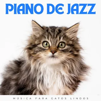 Piano De Jazz: Música Para Gatos Lindos by Radio Jazz de Nueva Orleans