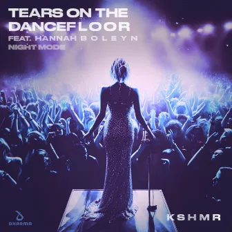 Tears On The Dancefloor (feat. Hannah Boleyn) [Night Mode] by Hannah Boleyn