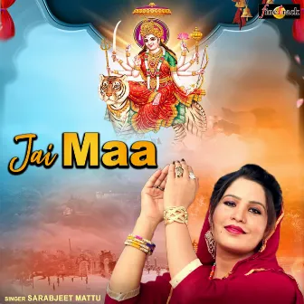 Jai Maa by Sarabjeet Mattu