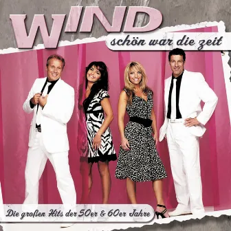 Schön war die Zeit - Die großen Hits der 50er & 60er Jahre by Wind