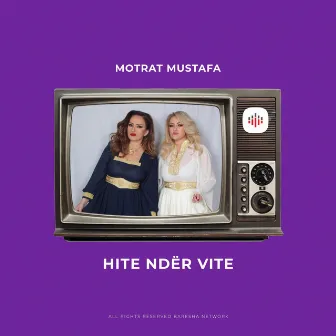 Hite ndër vite by Motrat Mustafa