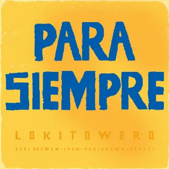 Para Siempre by Lokito Wero