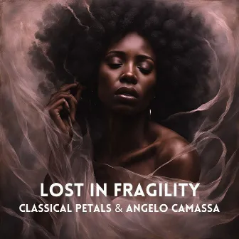 Lost in Fragility by Angelo Camassa