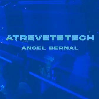 Atrevetetech by Angel Bernal