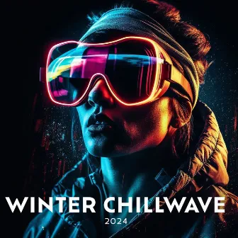 Winter Chillwave 2024: Euphoric Rhythms by 