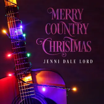 Merry Country Christmas by Jenni Dale Lord